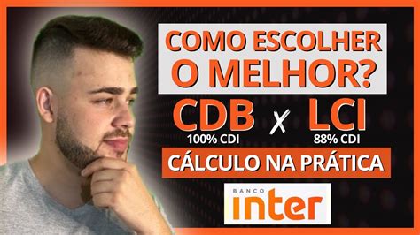 Banco Inter Lci X Cdb Qual Rende Mais C Lculo Na Pr Tica