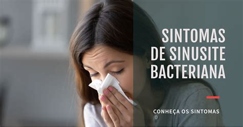 Sintomas De Sinusite Bacteriana Como Identificar E Diferenciar De