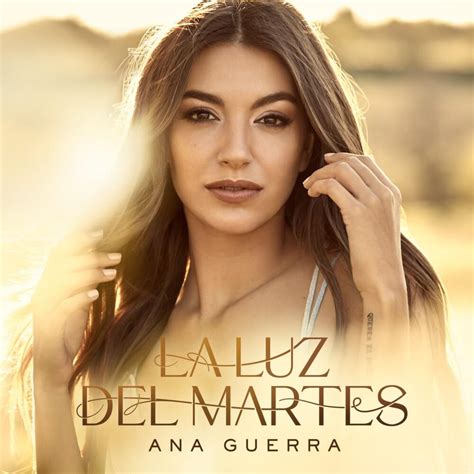 Ana Guerra La Luz Del Martes Lyrics And Tracklist Genius