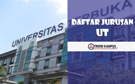 Daftar Fakultas Dan Jurusan Ut Akreditasi Biaya Kuliah Dan