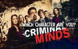 Which Criminal Minds Character Are You Quizondo