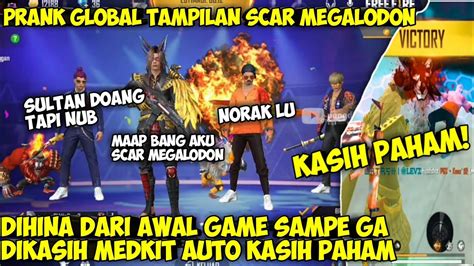 Prank Global Ff Pake Scar Megalodon Dihina Abang Songong Auto Ajakin