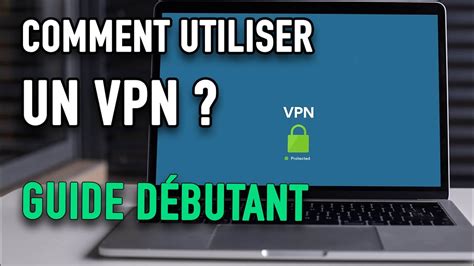 Comment Utiliser Un Vpn Virtual Private Network Explication Simple