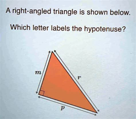 A Right Angled Triangle Is Shown Below Which Letter Labels The Hypotenuse M