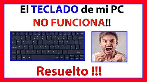 Compadecerse Ten Confianza Neutral No Funciona El Teclado De Mi Pc