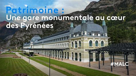 Patrimoine une gare monumentale au coeur des Pyrénées YouTube