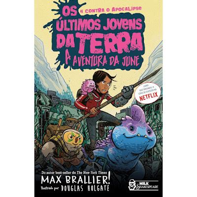 Resenha Os Últimos Jovens da Terra A Aventura da June Max Brallier