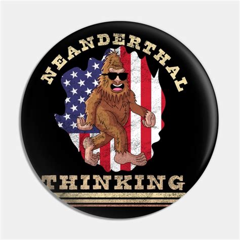 Neanderthal Thinking American Flag Neanderthal Thinking Pin Teepublic