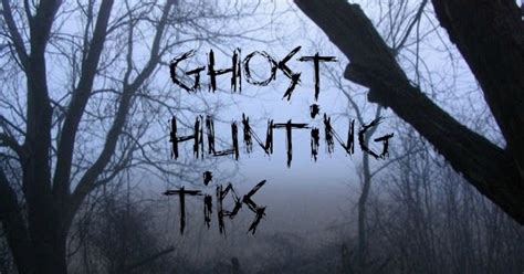 Scary Stuff: 10 Tips for Ghost Hunters