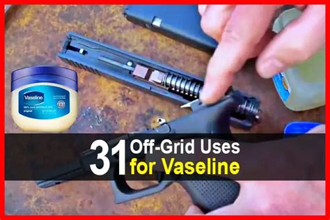 Off Grid Uses For Vaseline