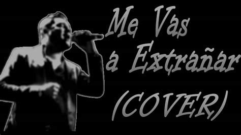 Me Vas A Extrañar Banda Ms [cover] Youtube