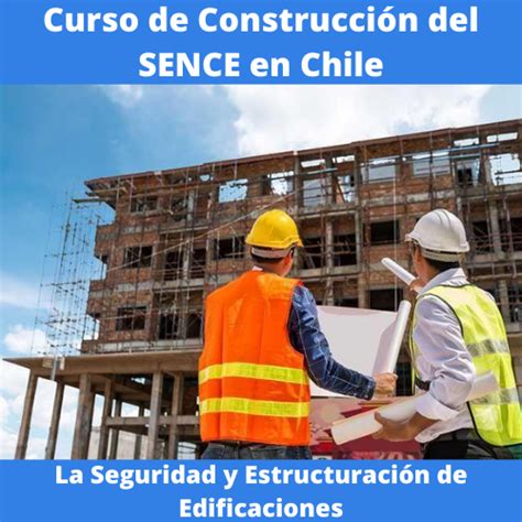 Curso de construcción del SENCE en Chile la seguridad y estructuración