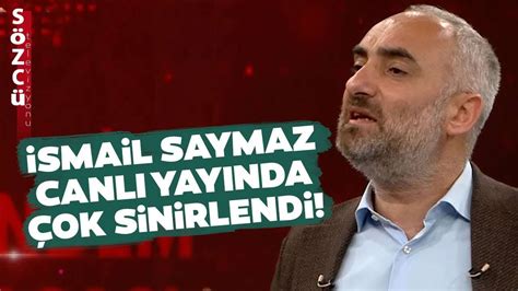 İsmail Saymaz Canlı Yayında Çok Sinirlendi Ne Dersen De Canın