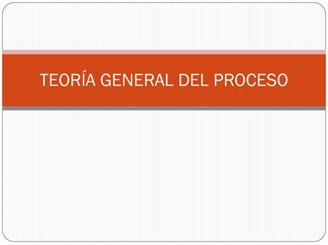 TeorÍa General Del Proceso Ppt Descargar