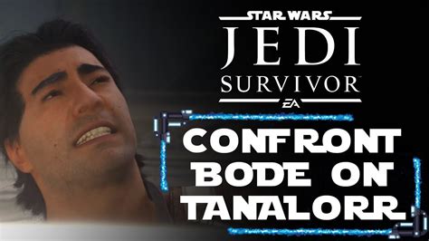 Star Wars Jedi Survivor Walkthrough Part Confront Bode On Tanalorr