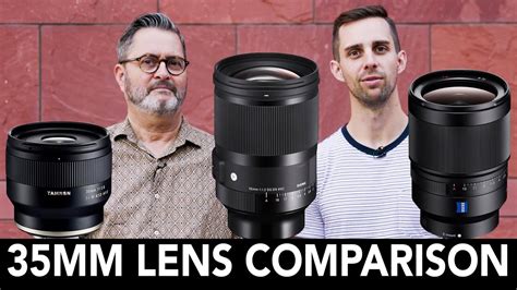 Which 35mm Lens Is Better Sigma Sony And Tamron 35mm Lens Comparison