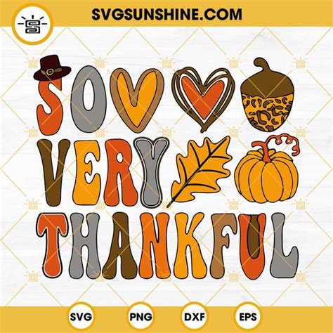 So Very Thankful Svg Thankful Thanksgiving Svg Png Dxf Eps File