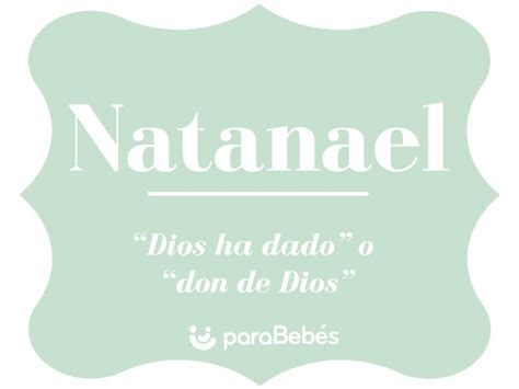 Significado Del Nombre Natanael Origen Personalidad Santoral