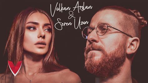 Volkan Arslan Feat Seren Uzun Dayan Y Re Im Youtube Music