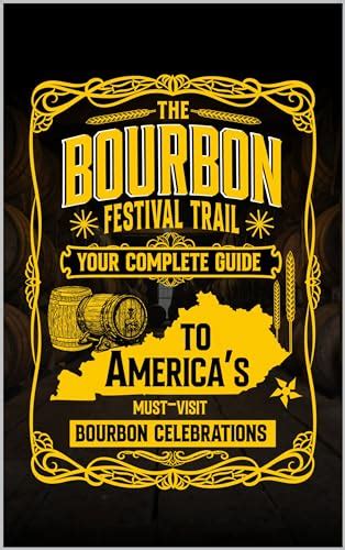 The Bourbon Festival Trail Your Complete Guide To Americas Must Visit