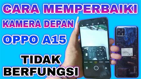 CARA MEMPERBAIKI KAMERA DEPAN OPPO A15 TIDAK BERFUNGSI FIX SMALL