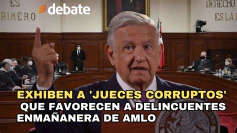 Exhiben A Jueces Corruptos Que Favorecen A Delincuentes YouTube