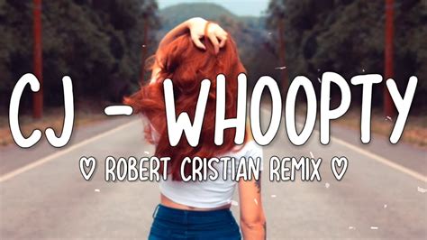 Cj Whoopty Robert Cristian Remix Youtube