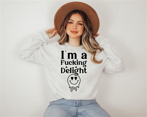 I M A Fucking Delight Sweatshirt Sarcastic Sweatshirt Fucking Delight