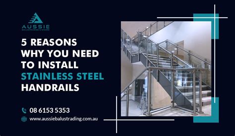 Reasons Why You Need To Install Stainless Steel Handrails Aussie