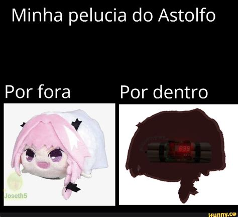 Minha Pelucia Do Astolfo Por Fora Por Dentro Ifunny Brazil