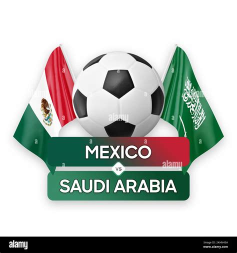 Mexico Vs Saudi Arabia National Teams Soccer Football Match Competition