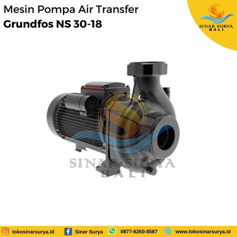 Grundfos NS 30 18 T Mesin Pompa Air Transfer Toko Toss