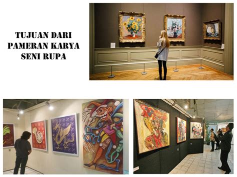 Tujuan Manfaat Dan Fungsi Pameran Karya Seni Rupa Seniman Dan Lembaga