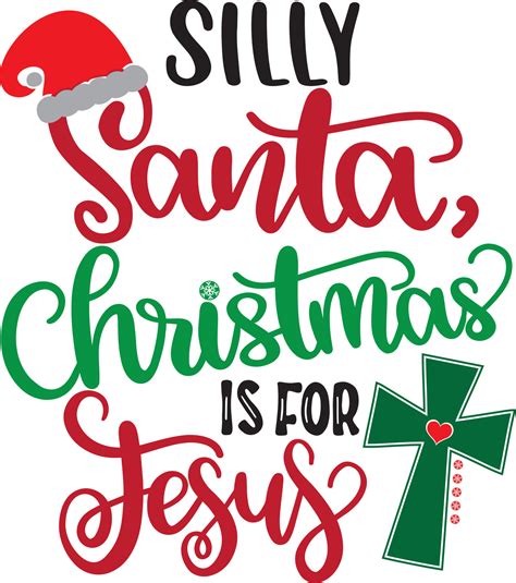 Silly Santa, Christmas Is For Jesus 10352744 Vector Art at Vecteezy