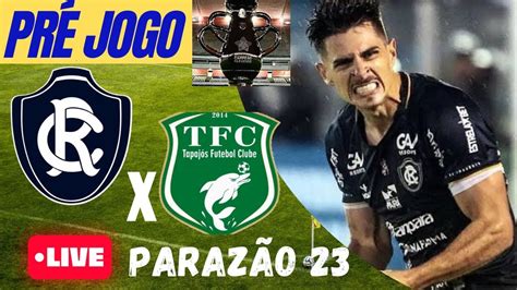 AO VIVO PRÉ JOGO REMO X TAPAJÓS CAMPEONATO PARAENSE 2023 YouTube