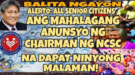 Alerto Mga Ka Seniors Ang Mahalagang Anunsyo Mula Sa Chairman Ng