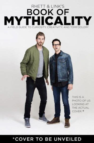 Rhett And Links Book Of Mythicality A Field Guide To Curiosity