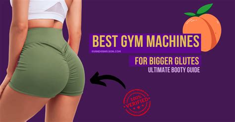 Best Gym Machines For Glutes Bigger Booty Guaranteed