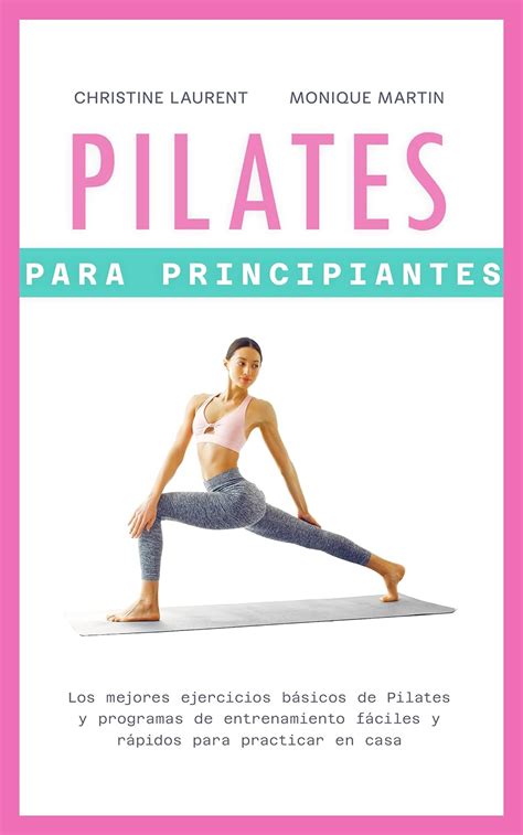 Pilates Para Principiantes Los Mejores Ejercicios B Sicos De Pilates Y