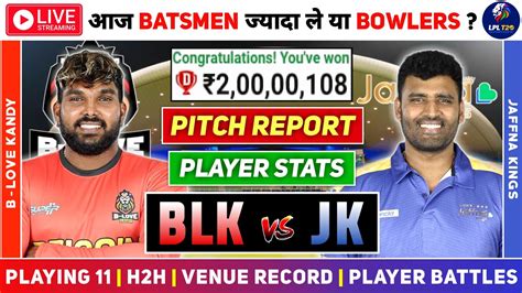 Lanka Premier League Live Blk Vs Jk Dream Prediction Blk Vs Jk