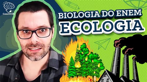 Biologia No Enem Tudo Sobre Ecologia Com Samuel Cunha Youtube