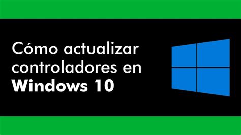 Cómo Actualizar Controladores En Windows 10 Youtube