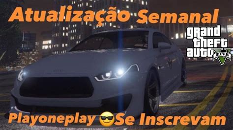 Gta Live Gameplay Atualiza O Semanal Grand Theft Auto V Gta