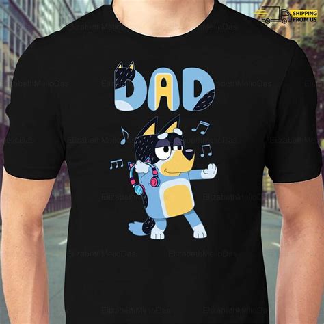 Blueys Dad Shirt Bluey Shirts Bluey Dad Tshirt Bluey T Sh Inspire