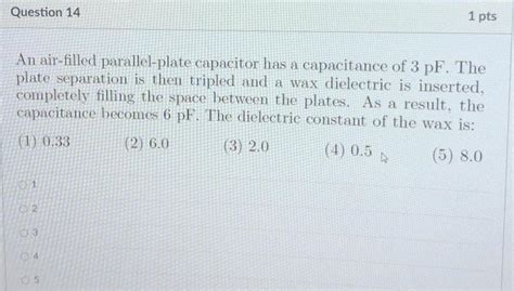 Solved Question Pts An Air Filled Parallel Plate Chegg