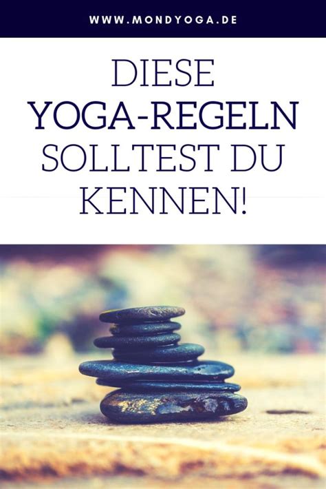 Die 13 Goldenen Yoga Regeln Die Du Kennen Solltest Mondyoga