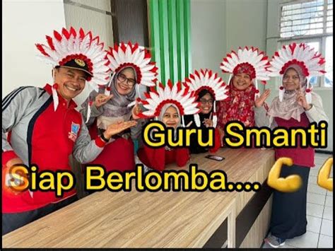 Lomba Guru Smanti Memperingati HUT RI Yg Ke 78 YouTube