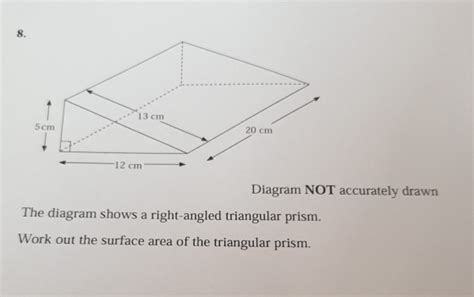 Solved 8 Diagram Not Accurately Drawn The Diagram Shows A Right Angled Triangular Prism Work