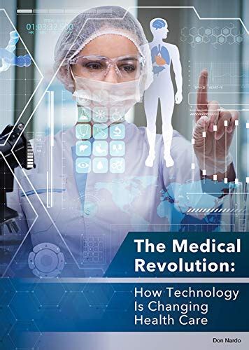 The Medical Revolution How Technology Is Changing Health Care School