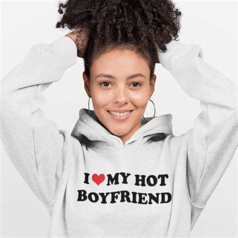 I Heart My Hot Boyfriend Hoodie Etsy